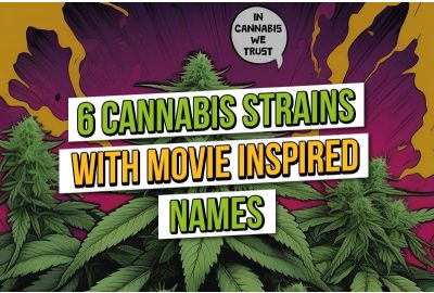 Zes cannabis soorten met op films geïnspireerde namen