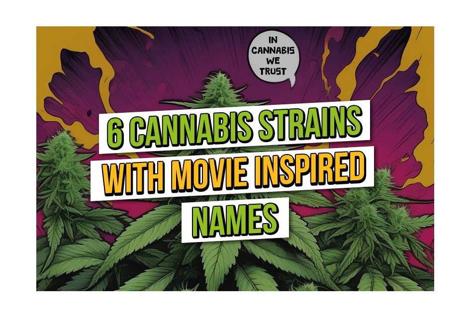 Zes cannabis soorten met op films geïnspireerde namen