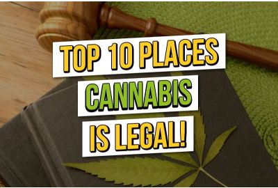 Top Ten Places Cannabis is Legal (sort of)